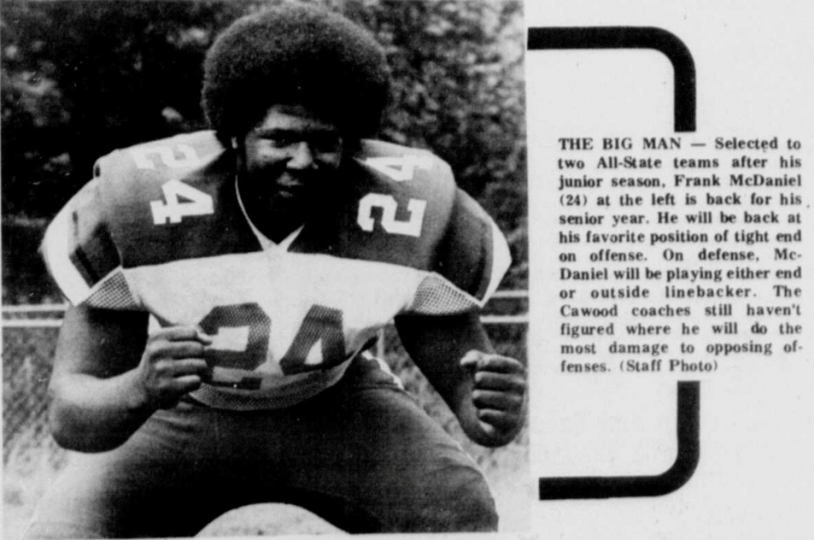 Frank McDaniel was a first-team all-stater at defensive end in both the Lexington Herald-Leader and Louisville Courier-Journal as a junior in 1976.